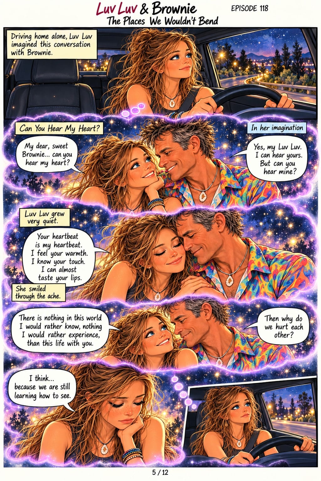 Page 5. Panel 1: Luv Luv drives at night, smiling faintly. Caption: "Driving home alone, Luv Luv imagined this conversation with Brownie." Panel 2, in a starry thought cloud labeled "Can You Hear My Heart?" and "In her imagination": Luv Luv asks, "My dear, sweet Brownie... can you hear my heart?" Brownie answers, "Yes, my Luv Luv. I can hear yours. But can you hear mine?" Panel 3: Caption: "Luv Luv grew very quiet." Resting against him with eyes closed, she says, "Your heartbeat is my heartbeat. I feel your warmth. I know your touch. I can almost taste your lips." Caption: "She smiled through the ache." Panel 4: She says, "There is nothing in this world I would rather know, nothing I would rather experience, than this life with you." Brownie asks, "Then why do we hurt each other?" Panel 5: Eyes downcast, she answers, "I think... because we are still learning how to see." An inset shows her still driving.